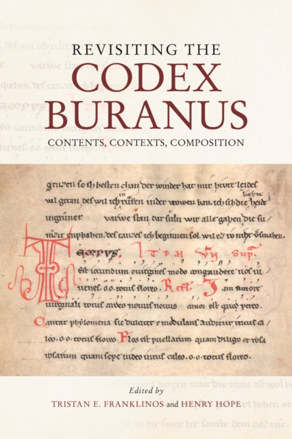 Revisiting the Codex Buranus : Contents, Contexts, Composition, PDF eBook