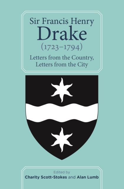 Sir Francis Henry Drake (1723-1794) : Letters from the Country, Letters from the City, PDF eBook