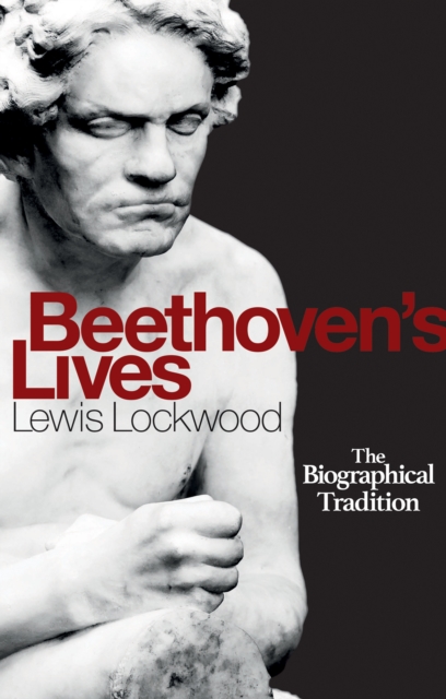 Beethoven's Lives : The Biographical Tradition, PDF eBook