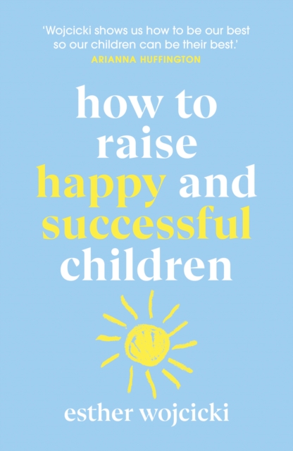 How to Raise Happy and Successful Children, Paperback / softback Book