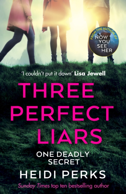 Three Perfect Liars : from the author of Richard & Judy bestseller Now You See Her, Paperback / softback Book