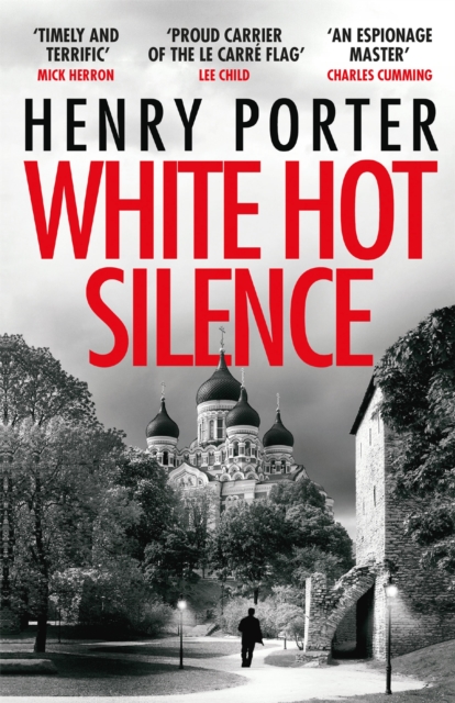 White Hot Silence : Gripping spy thriller from an espionage master, Paperback / softback Book