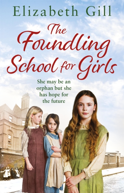 The Foundling School for Girls : She may be an orphan but she has hope for the future, Hardback Book
