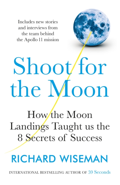 Shoot for the Moon : How the Moon Landings Taught us the 8 Secrets of Success, Paperback / softback Book