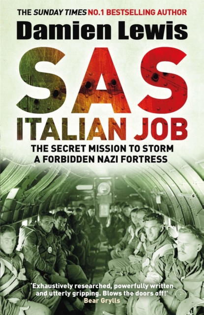 SAS Italian Job : The Secret Mission to Storm a Forbidden Nazi Fortress, Hardback Book
