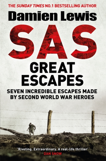 SAS Great Escapes : Daring World War Two Escapes from the Famous Military Fighting Force, EPUB eBook