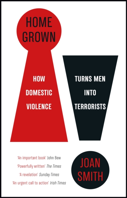 Home Grown : How Domestic Violence Turns Men Into Terrorists, EPUB eBook