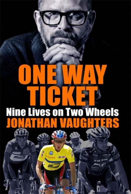 One Way Ticket : Nine Lives on Two Wheels, Hardback Book