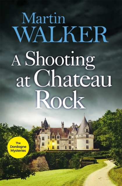 A Shooting at Chateau Rock : The Dordogne Mysteries 13, Hardback Book