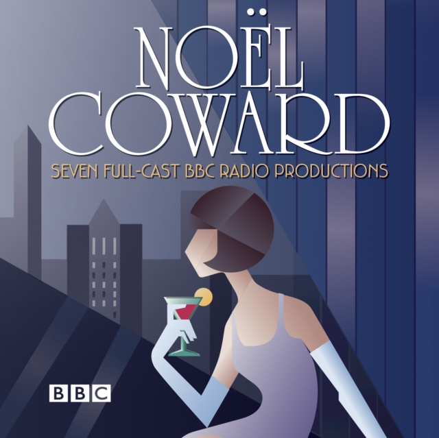 The Noel Coward BBC Radio Drama Collection : Seven BBC Radio full-cast productions, CD-Audio Book