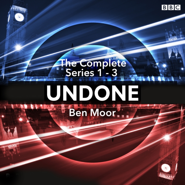 Undone: The Complete Series 1-3 : The BBC Radio 4 sci-fi comedy, eAudiobook MP3 eaudioBook