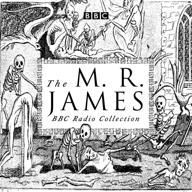 The M. R. James BBC Radio Collection : Dramatisations and readings of his classic ghost stories, eAudiobook MP3 eaudioBook