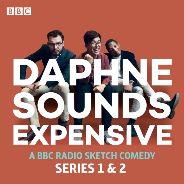 Daphne Sounds Expensive : A BBC Radio 4 Sketch Comedy: Series 1 and 2, eAudiobook MP3 eaudioBook