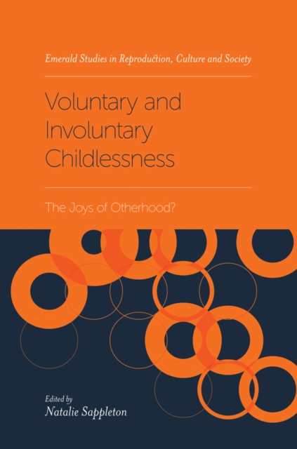 Voluntary and Involuntary Childlessness : The Joys of Otherhood?, Hardback Book
