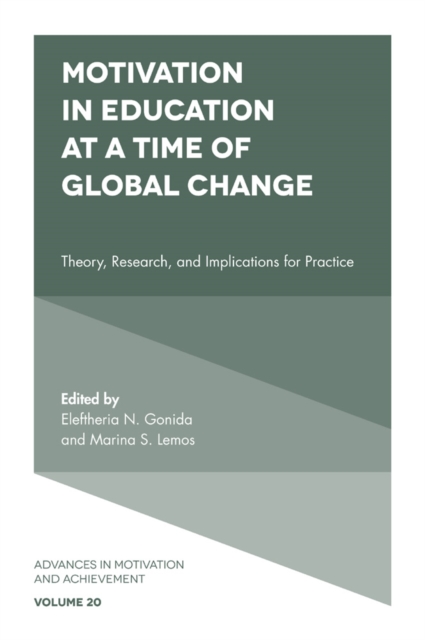 Motivation in Education at a Time of Global Change : Theory, Research, and Implications for Practice, Hardback Book