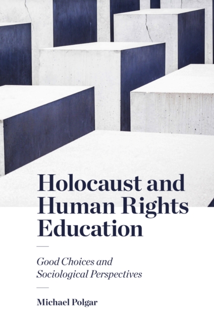 Holocaust and Human Rights Education : Good Choices and Sociological Perspectives, EPUB eBook