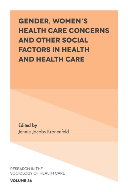 Gender, Women's Health Care Concerns and Other Social Factors in Health and Health Care, Hardback Book