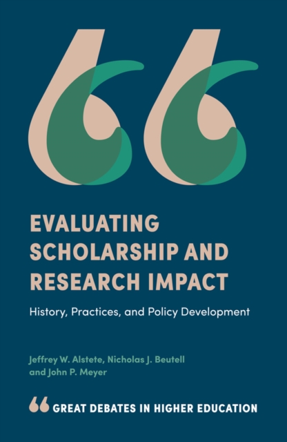 Evaluating Scholarship and Research Impact : History, Practices, and Policy Development, Paperback / softback Book