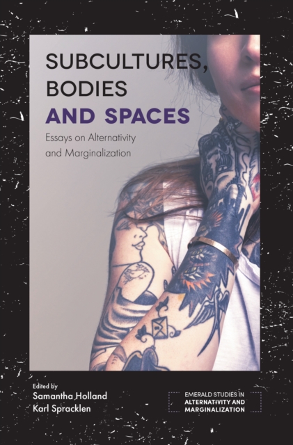 Subcultures, Bodies and Spaces : Essays on Alternativity and Marginalization, Hardback Book