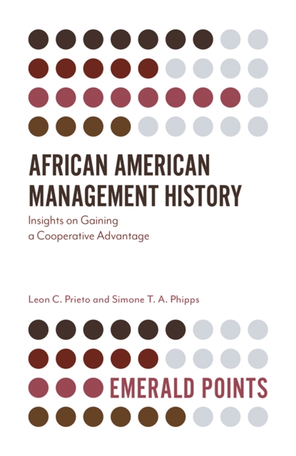 African American Management History : Insights on Gaining a Cooperative Advantage, Paperback / softback Book