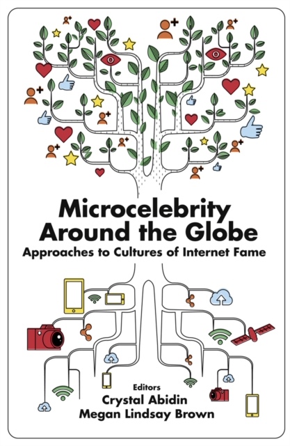 Microcelebrity Around the Globe : Approaches to Cultures of Internet Fame, Paperback / softback Book