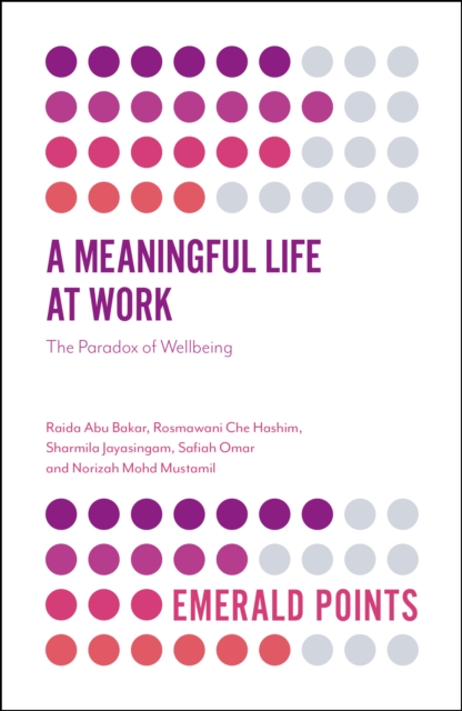 A Meaningful Life at Work : The Paradox of Wellbeing, Paperback / softback Book