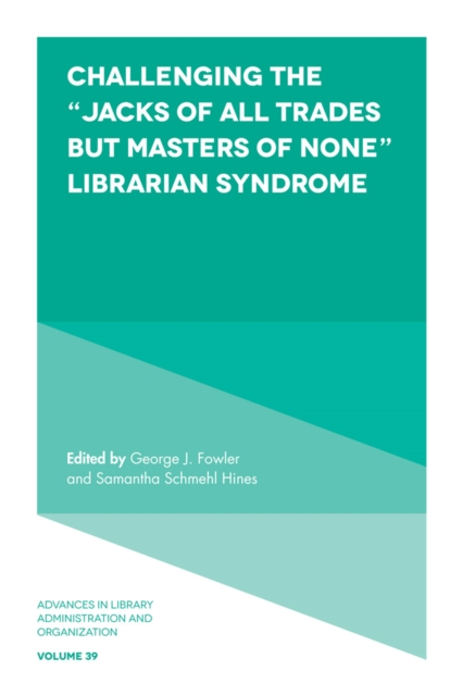 Challenging the “Jacks of All Trades but Masters of None” Librarian Syndrome, Hardback Book