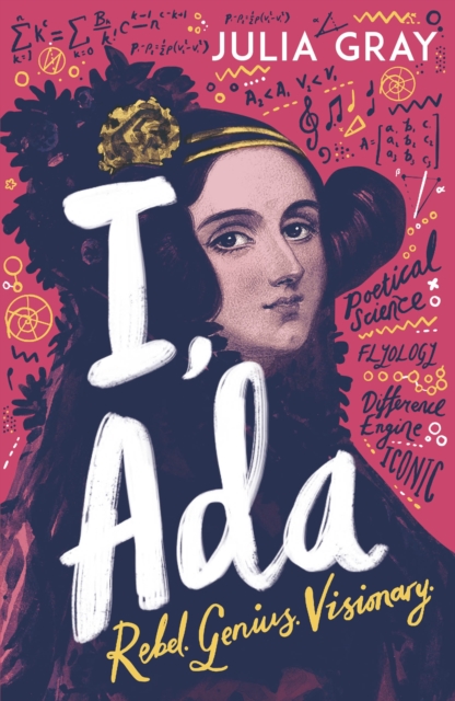 I, Ada : Ada Lovelace: Rebel. Genius. Visionary, EPUB eBook