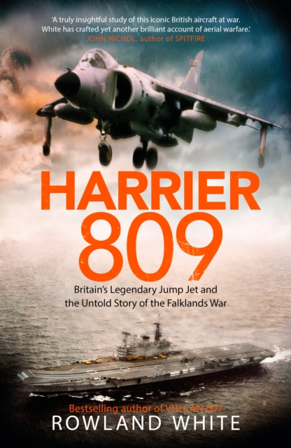 Harrier 809 : Britain's Legendary Jump Jet and the Untold Story of the Falklands War, Hardback Book