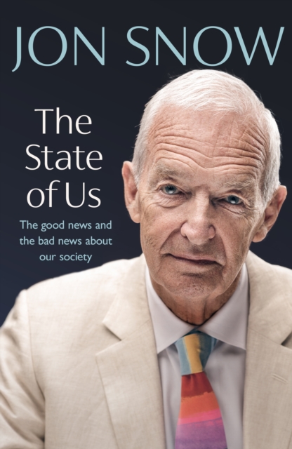 The State of Us : The good news and the bad news about our society, Hardback Book