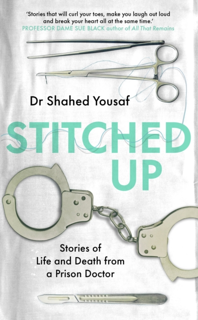 Stitched Up : Stories of life and death from a prison doctor, Hardback Book