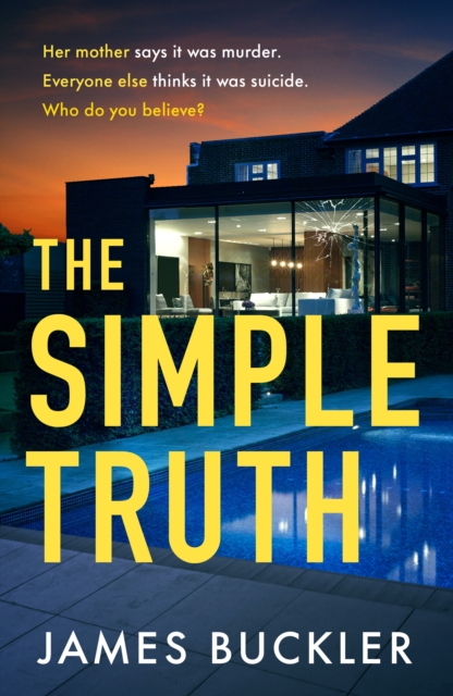 The Simple Truth : A gripping, twisty, thriller that you won't be able to put down, perfect for fans of Anatomy of a Scandal and Showtrial, Hardback Book