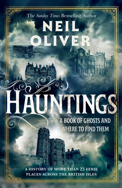 Hauntings : A Book of Ghosts and Where to Find Them Across 25 Eerie British Locations, Hardback Book