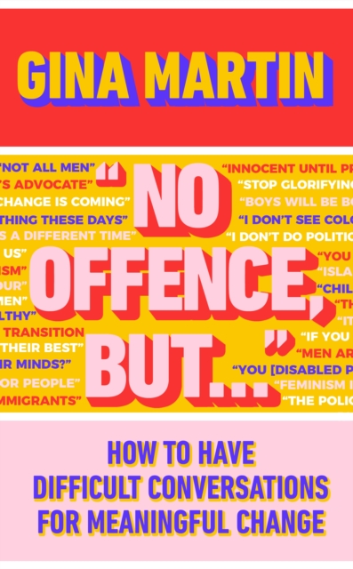 "No Offence, But..." : How to have difficult conversations for meaningful change, Hardback Book