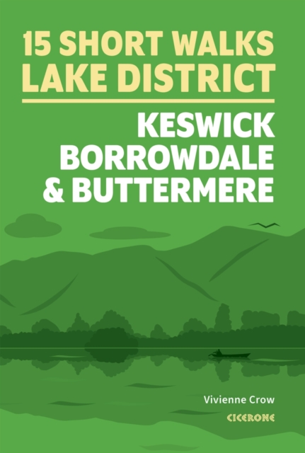 Short Walks in the Lake District: Keswick, Borrowdale and Buttermere, EPUB eBook