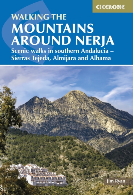 The Mountains Around Nerja : Scenic walks in southern Andalucia a?? Sierras Tejeda, Almijara and Alhama, EPUB eBook