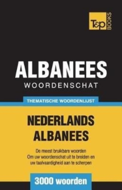 Thematische woordenschat Nederlands-Albanees - 3000 woorden, Paperback / softback Book