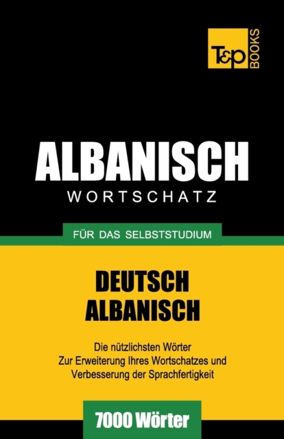 Wortschatz Deutsch-Albanisch f?r das Selbststudium - 7000 W?rter, Paperback / softback Book