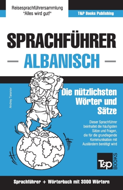 Sprachfuhrer Deutsch-Albanisch und thematischer Wortschatz mit 3000 Woertern, Paperback / softback Book