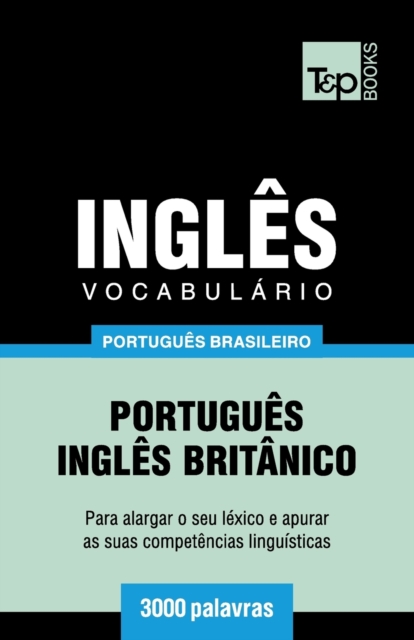 Vocabulario Portugues Brasileiro-Ingles - 3000 palavras : Ingles britanico, Paperback / softback Book