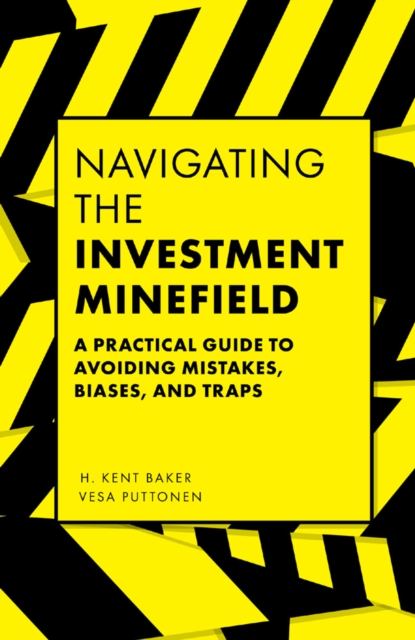 Navigating the Investment Minefield : A Practical Guide to Avoiding Mistakes, Biases, and Traps, EPUB eBook