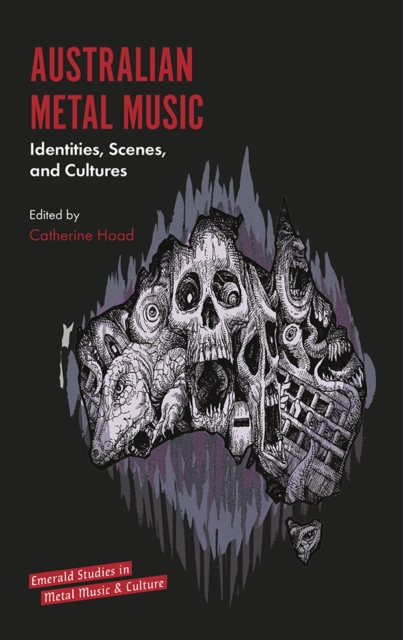 Australian Metal Music : Identities, Scenes, and Cultures, Hardback Book