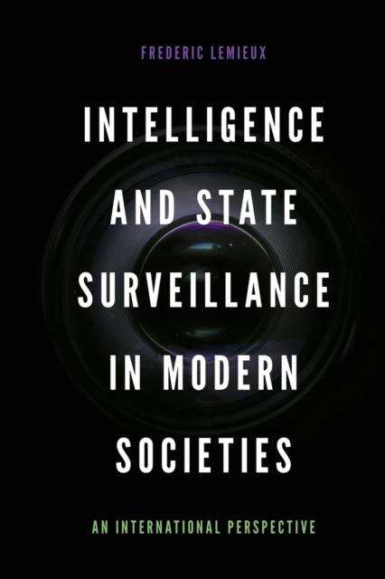 Intelligence and State Surveillance in Modern Societies : An International Perspective, Hardback Book