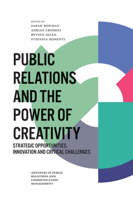 Public Relations and the Power of Creativity : Strategic Opportunities, Innovation and Critical Challenges, EPUB eBook