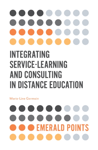 Integrating Service-Learning and Consulting in Distance Education, Paperback / softback Book