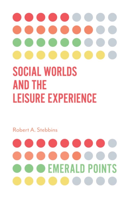 Social Worlds and the Leisure Experience, Paperback / softback Book