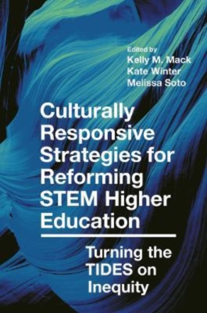 Culturally Responsive Strategies for Reforming STEM Higher Education : Turning the TIDES on Inequity, Paperback / softback Book