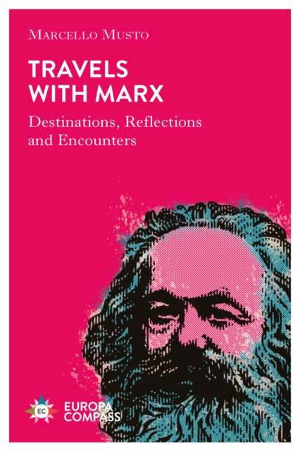 Travels with Marx : Destinations, Reflections and Encounters, Paperback / softback Book