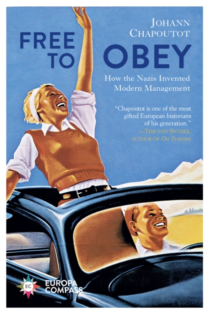 Free to Obey : How the Nazis Invented Modern Management, Paperback / softback Book