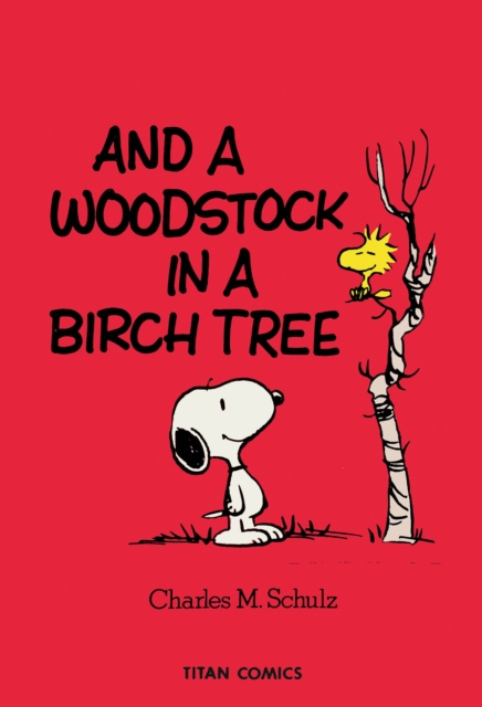 Peanuts: And A Woodstock In A Birch Tree, Paperback / softback Book
